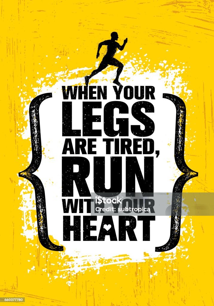 When Your Legs Are Tired, Run With Your Heart. Inspiring Half Marathon Sport Motivation Quote. Creative Workout Banner When Your Legs Are Tired, Run With Your Heart. Inspiring Half Marathon Sport Motivation Quote. Creative Vector Typography Grunge Banner Concept Running stock vector