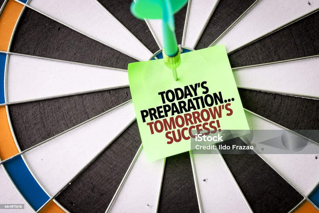 Todays Preparation... Tomorrows Success! Preparation Stock Photo