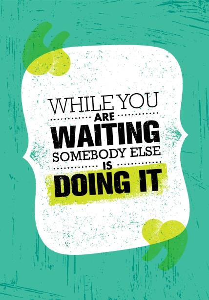 istock While You Are Waiting Somebody Else Is Doing It. Inspiring Creative Motivation Quote Poster Template. 665197760