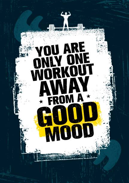 You Are Only One Workout Away From A Good Mood. Inspiring Workout and Fitness Gym Motivation Quote Illustration You Are Only One Workout Away From A Good Mood. Inspiring Workout and Fitness Gym Motivation Quote Illustration. Creative Strong Vector Rough Typography Grunge Wallpaper Poster Concept gym borders stock illustrations
