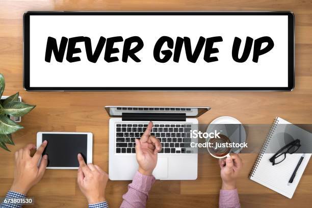 Dont Give Up I Will Try Inspiration You Can Do It Never Stop Trying Never Give Up Stock Photo - Download Image Now