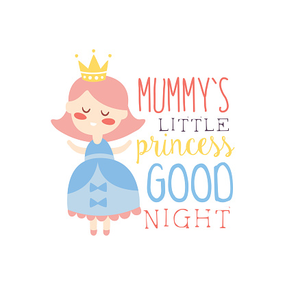 Mummys little princess good night label, colorful hand drawn vector Illustration for girls posters, fashion patches stickers, children fabric, clothing, girls room