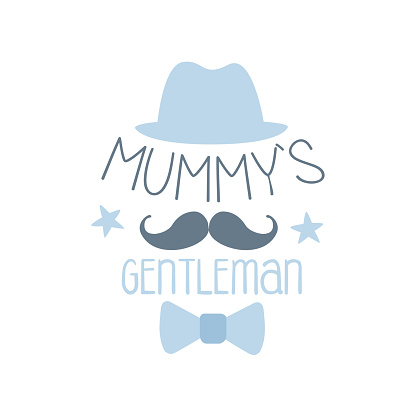 Mummys gentleman label, colorful hand drawn vector Illustration for girls posters, fashion patches stickers, children fabric, clothing, girls room