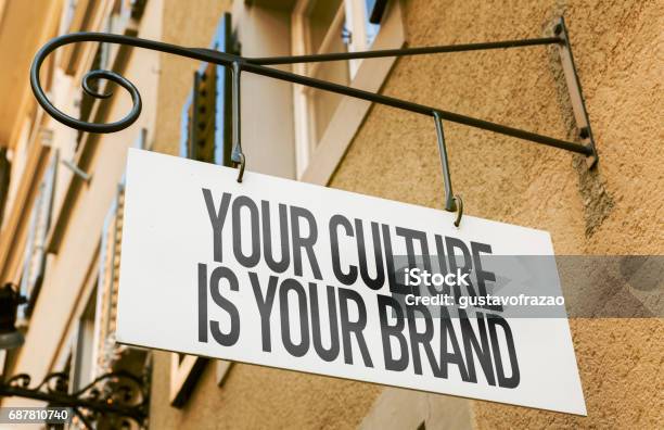 Your Culture Is Your Brand Sign Stock Photo - Download Image Now - Cultures, Advertisement, Business