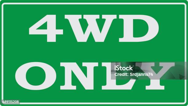 4wd Only Road Sign Four Wheel Drive Illustration Stock Illustration - Download Image Now - 4x4, Adventure, Arts Culture and Entertainment