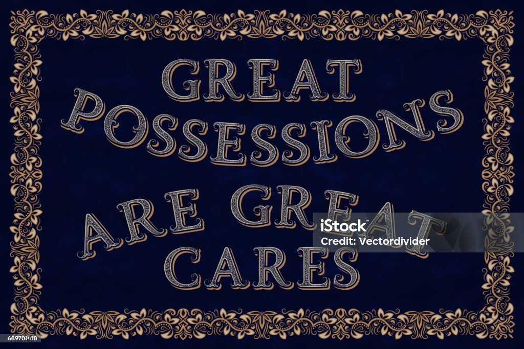 Good Possessions Great Possessions Are Great Cares English Saying Stock Illustration ...