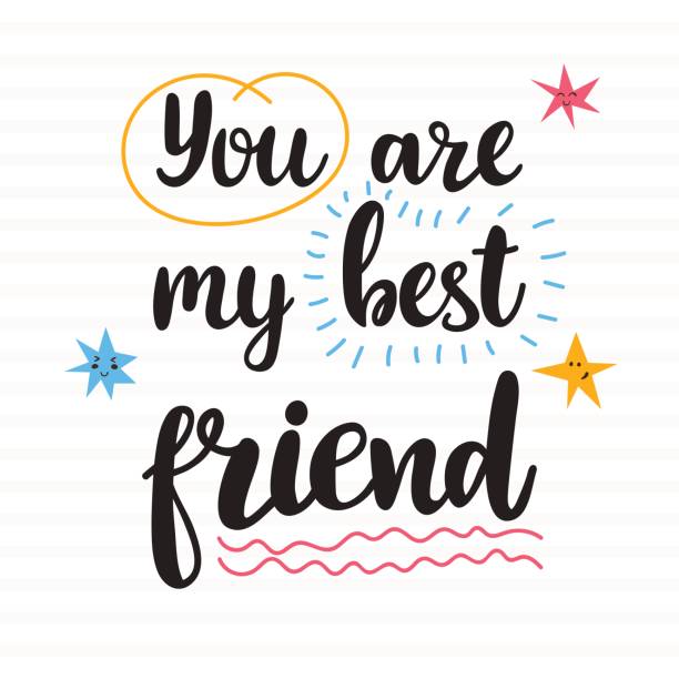 You are my best friend. Hand drawn motivational quote. Beautiful lettering You are my best friend. Hand drawn motivational quote. Beautiful lettering. Vector illustration forever friends stock illustrations
