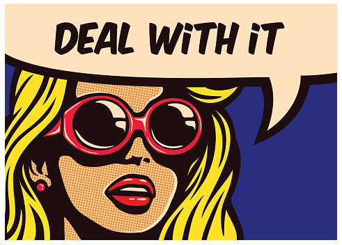 Deal with it! Vintage pop art comic book panel cool imperturbable cynical woman with sunglasses with speech bubble vector illustration