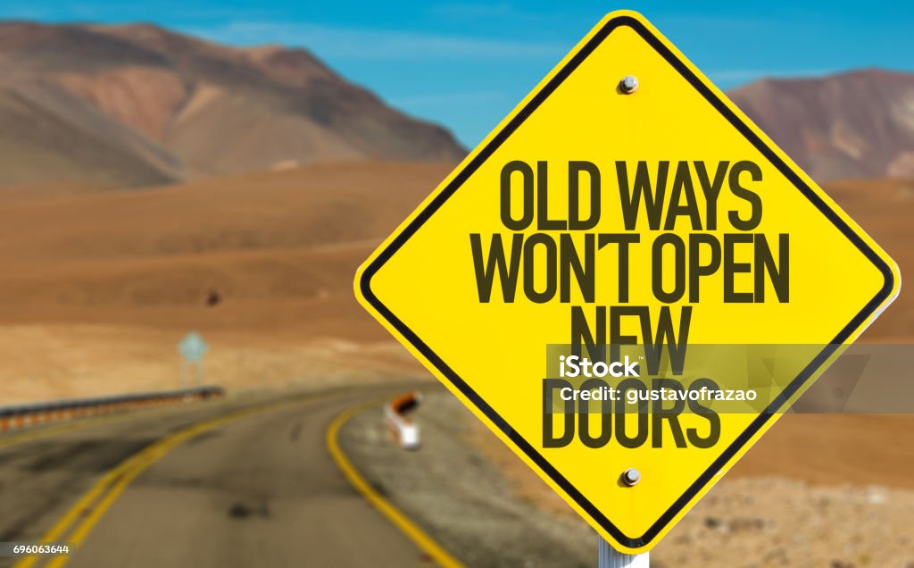 Old Ways Wont Open New Doors Old Ways Wont Open New Doors sign Change Stock Photo