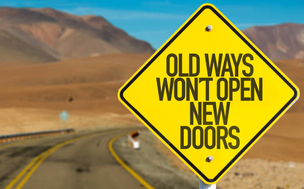 Old Ways Wont Open New Doors Old Ways Wont Open New Doors sign life choices stock pictures, royalty-free photos & images