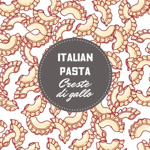 Vector illustration of Hand drawn pattern with pasta creste di gallo. Background for food package design