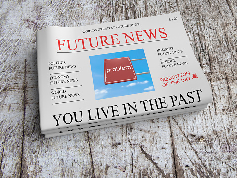 Future News Newspaper Business Concept: Problem - You Live In The Past, 3d illustration