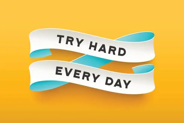 Vector illustration of Paper ribbon with text Try Hard Every Day