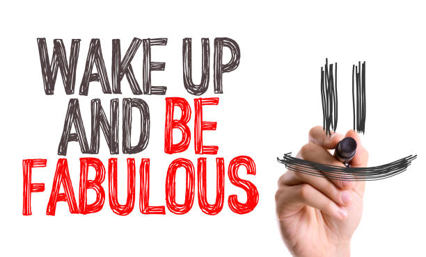 Wake Up and Be Fabulous Wake Up and Be Fabulous sign wednesday morning stock pictures, royalty-free photos & images