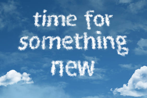 Time for Something New Time for Something New clouds new year new life stock pictures, royalty-free photos & images