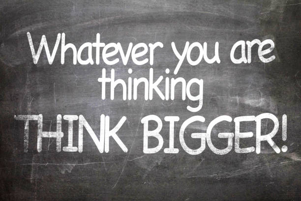 Whatever You Are Thinking, Think Bigger! Whatever You Are Thinking, Think Bigger! on chalkboard achievement aiming aspirations attitude stock pictures, royalty-free photos & images