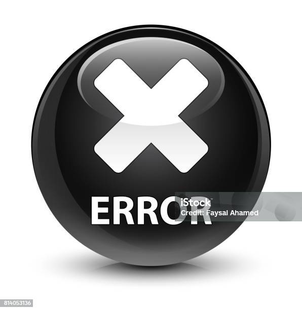 Error Glassy Black Round Button Stock Illustration - Download Image Now ...
