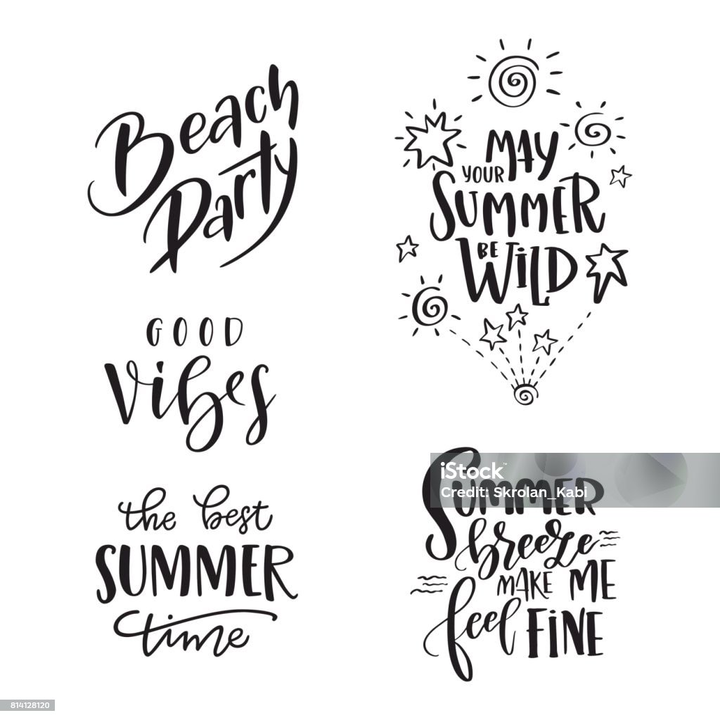 Set of Summer hand drawn brush letterings Set of Summer hand drawn brush letterings. Handwritten calligraphy design â beach party, may your summer be wild, the best summer time, good vibes, summer breeze make me feel fine. Print for T-shirt, poster, greeting cards Beach stock vector