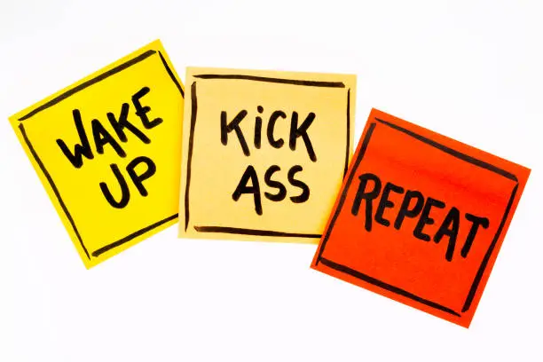wake up, kick ass, repeat reminder or advice, handwriting on isolated sticky notes