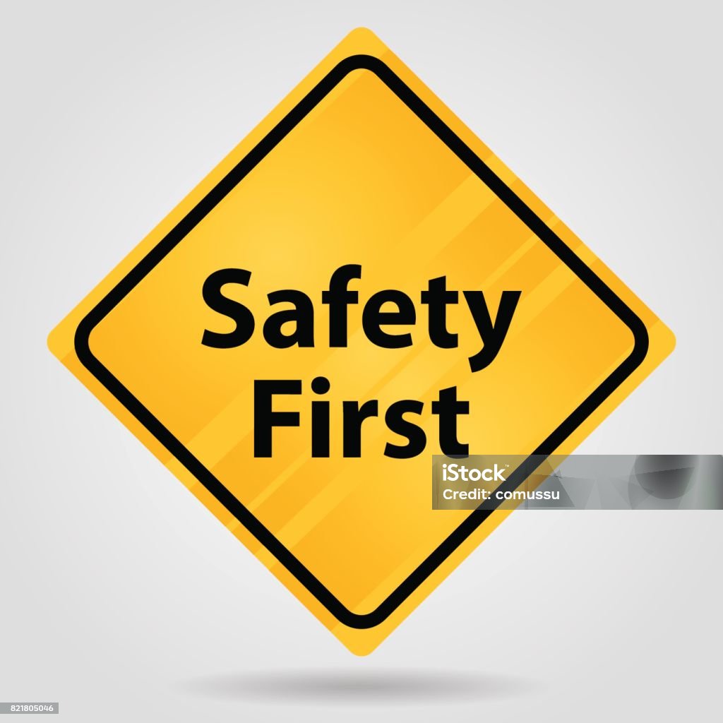 Yellow traffic sign "Safety First" safety concept: safety first  sign illustration of yellow design Safety stock vector
