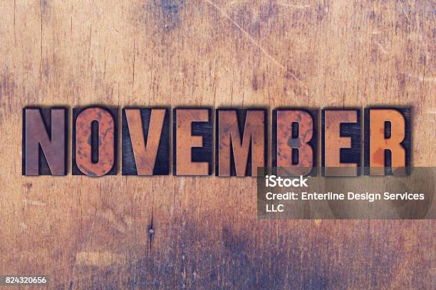 November Theme Letterpress Word On Wood Background Stock Photo - Download Image Now - April, August, Calendar