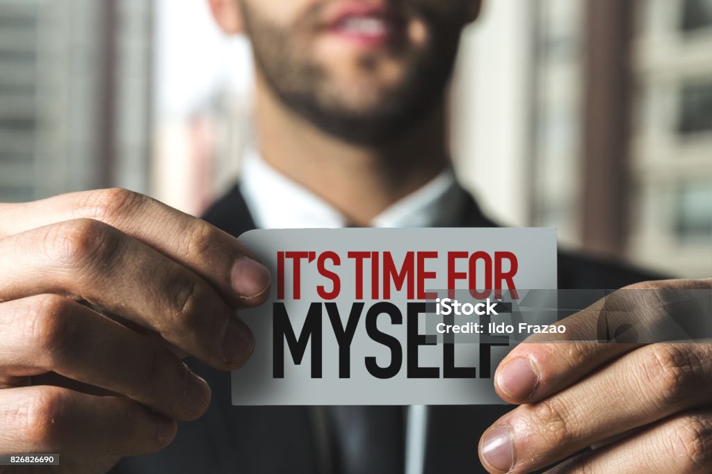 Its Time for Myself Its Time for Myself sign Dependency Stock Photo