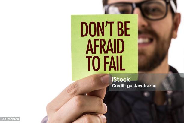 Dont Be Afraid To Fail Stock Photo - Download Image Now - Failure, Fear, Success