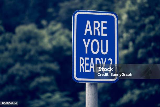 Are You Reday Road Sign Stock Photo - Download Image Now - Preparation, Accidents and Disasters, Alertness