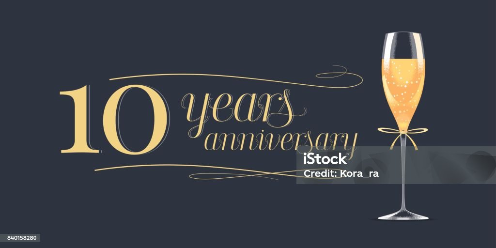 10 years anniversary vector icon 10 years anniversary vector icon. Graphic design element, banner with golden lettering and glass of champagne for 10th anniversary background 10th Anniversary stock vector