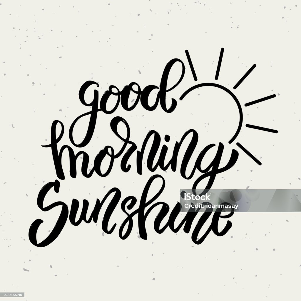 Good Morning Sunshine Hand Drawn Lettering Phrase Isolated On ...