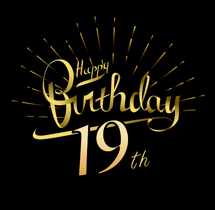 19th Happy Birthday design. Beautiful greeting card poster with calligraphy Word gold fireworks. Hand drawn design elements. Handwritten modern brush lettering on a black background isolated vector