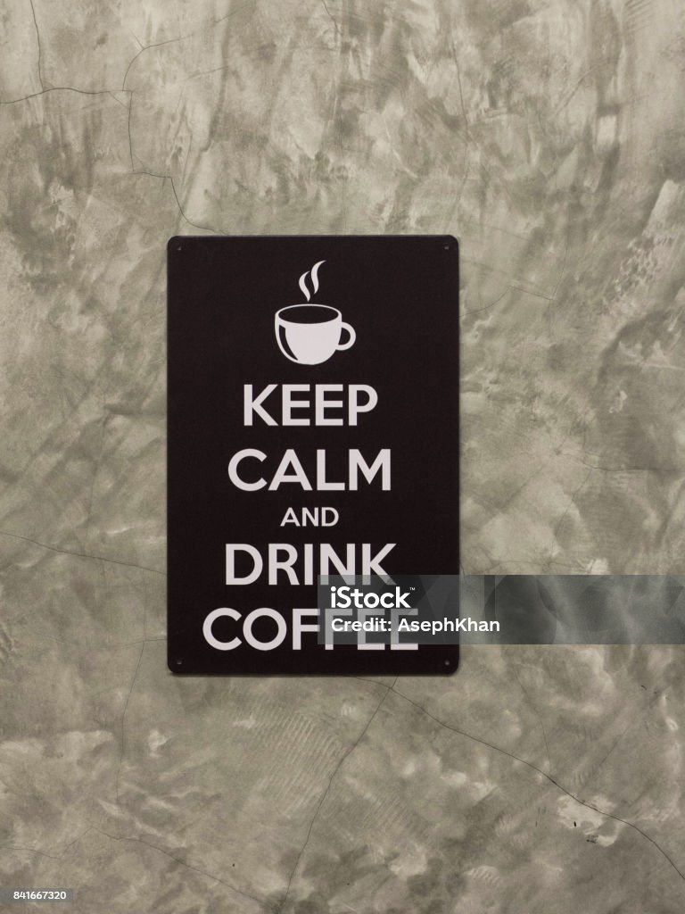 keep calm and drink coffee. Abundance Stock Photo