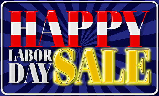 Happy Labor Day Sale, 3D, Bright colors, Bright shiny text. American Holiday in the colors red, white and blue.