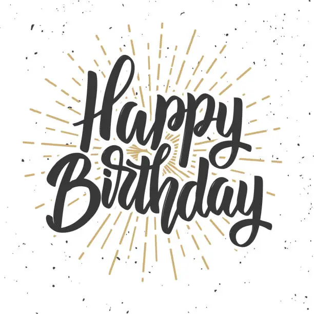 Vector illustration of Happy birthday. Hand drawn lettering phrase isolated on white background.