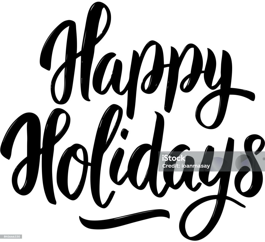 Happy holidays. Hand drawn lettering on white background. Happy holidays. Hand drawn lettering on white background. Design element for poster, card. Motivation phrase. Vector illustration Happy Holidays - Short Phrase stock vector