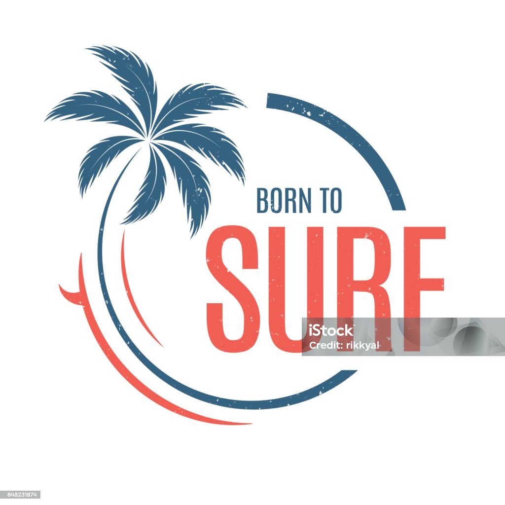 Born to surf. T-shirt and apparel vector design, print, typography, poster, emblem with palm tree and surfboard. Logo stock vector