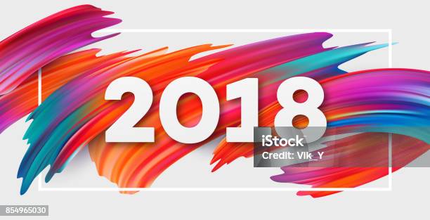 2018 New Year On The Background Of A Colorful Brushstroke Oil Or Acrylic Paint Design Element For Presentations Flyers Leaflets Postcards And Posters Vector Illustration Stock Illustration - Download Image Now