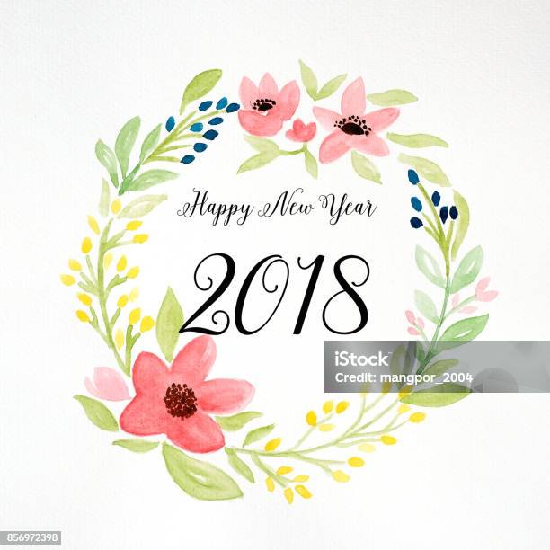 Happy New Year 2018 On Hand Painting Flowers Wreath In Watercolor Style  Over White Paper Background Flowers Wreath New Year Greeting Card Stock  Photo - Download Image Now - iStock