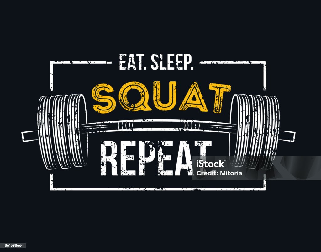 Eat sleep squat repeat. Gym motivational quote with grunge effect and barbell. Workout inspirational Poster. Vector design for gym, textile, posters, t-shirt, cover, banner, cards, cases etc. Barbell stock vector