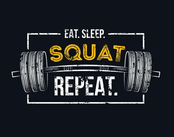 Vector illustration of Eat sleep squat repeat. Gym motivational quote with grunge effect and barbell.