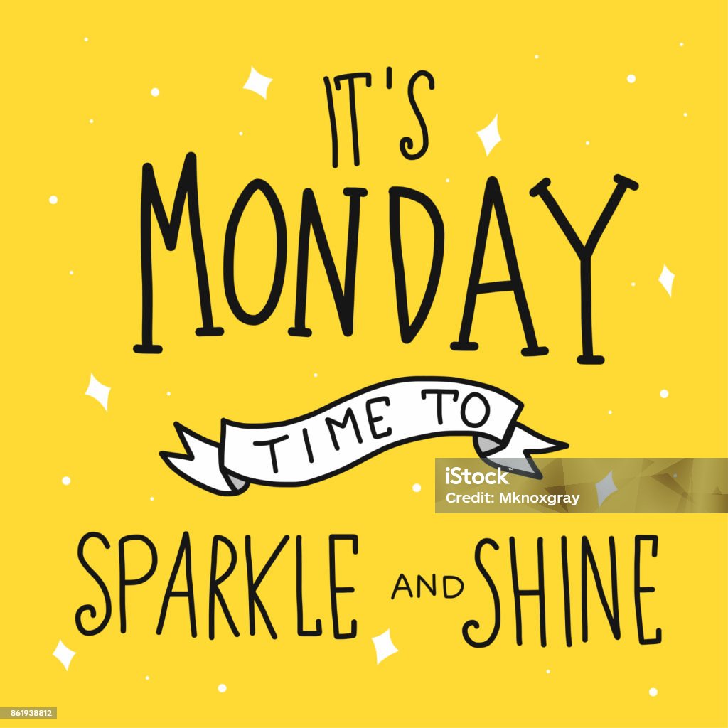 It's monday time for sparkle and shine word lettering It's monday time for sparkle and shine word lettering vector illustration doodle style Monday stock vector