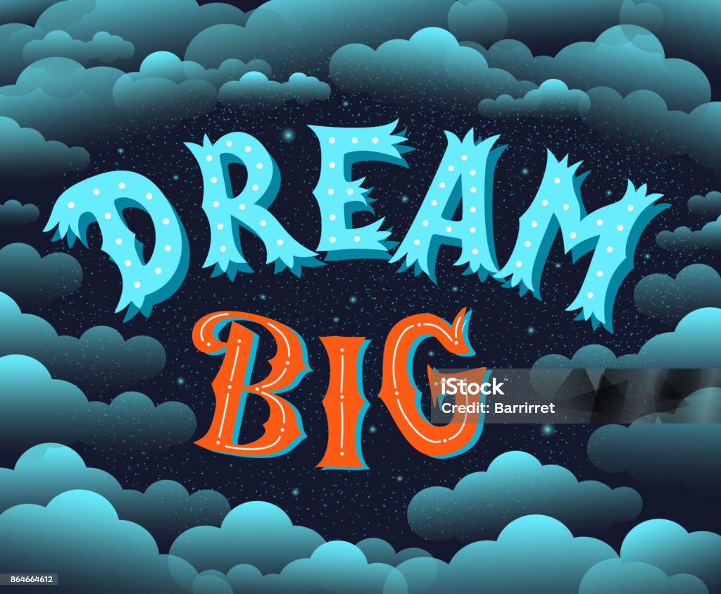 Dream Big. Lettering Motivational poster. Dream Big. Lettering Motivational poster. Vector illustration with text on dark background with stars and clouds. Blue and orange colors. Day Dreaming stock vector