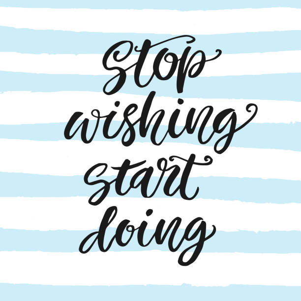 Stop Wishing, Start Doing. Motivational poster Stop Wishing, Start Doing. Motivational poster. Vector illustration. start point stock illustrations