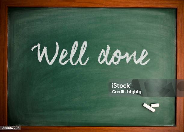 Well Done Motivational Quote On Blackboard Stock Photo - Download Image Now - Business, Business Finance and Industry, Chalkboard - Visual Aid