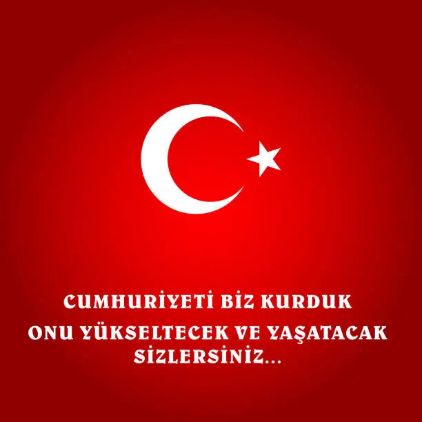 Vector illustration of 29 ekim Cumhuriyet Bayrami, Republic Day Turkey. Translation: 29 october Republic Day Turkey and the National Day in Turkey.