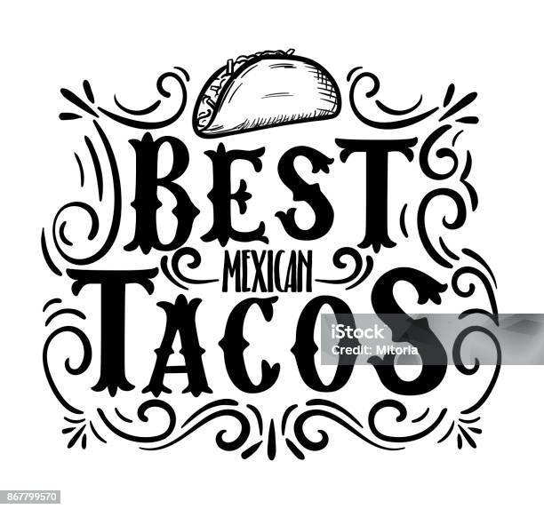 Best Tacos Hand Drawn Illustration With Flourish Elements Modern Lettering Quote Isolated On White Background Stock Illustration - Download Image Now