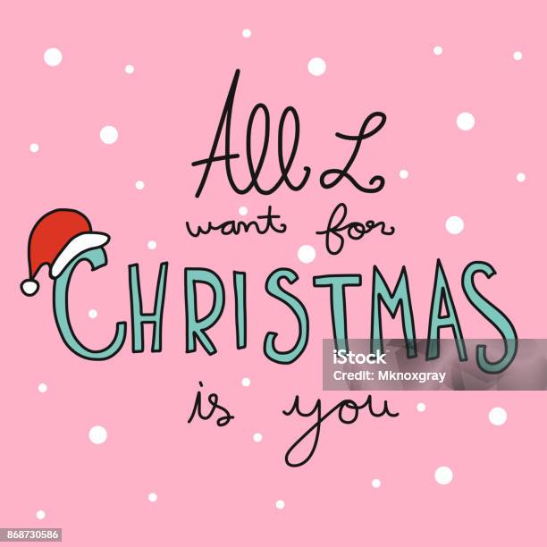 All I Want For Christmas Is You Word Stock Illustration - Download Image Now - Christmas, Desire, One Person