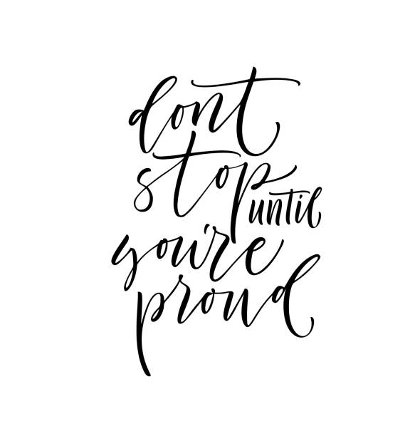 Don't stop until you're proud card. Don't stop until you're proud phrase. Ink illustration. Modern brush calligraphy. Isolated on white background. youre beautiful quotes stock illustrations