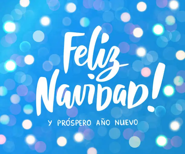 Vector illustration of Feliz Navidad y Prospero Ano Nuevo - spanish Merry Christmas and Happy New Year hand drawn text. Holiday greetings quote. Glowing lights background, bokeh effect.