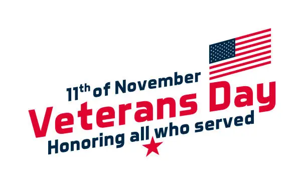 Vector illustration of Text for Veterans Day, USA celebration. Vector design with usa flag and text 11th of November, Veterans Day Honoring all who served